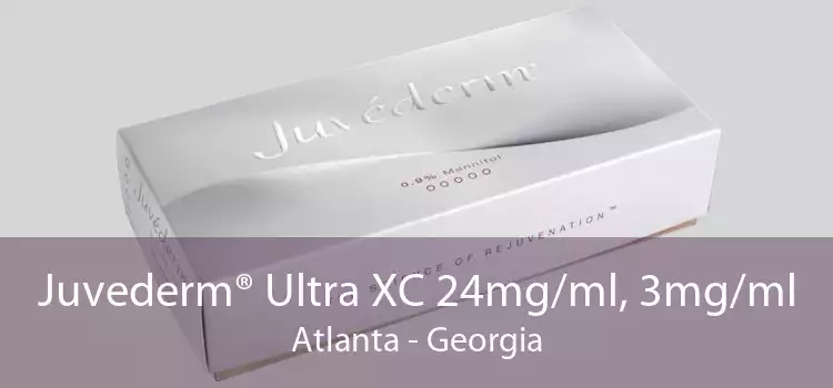 Juvederm® Ultra XC 24mg/ml, 3mg/ml Atlanta - Georgia