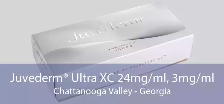 Juvederm® Ultra XC 24mg/ml, 3mg/ml Chattanooga Valley - Georgia