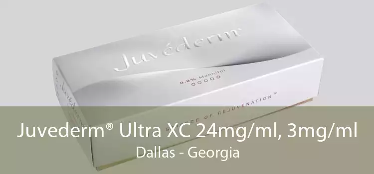 Juvederm® Ultra XC 24mg/ml, 3mg/ml Dallas - Georgia