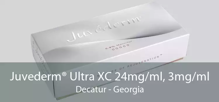 Juvederm® Ultra XC 24mg/ml, 3mg/ml Decatur - Georgia