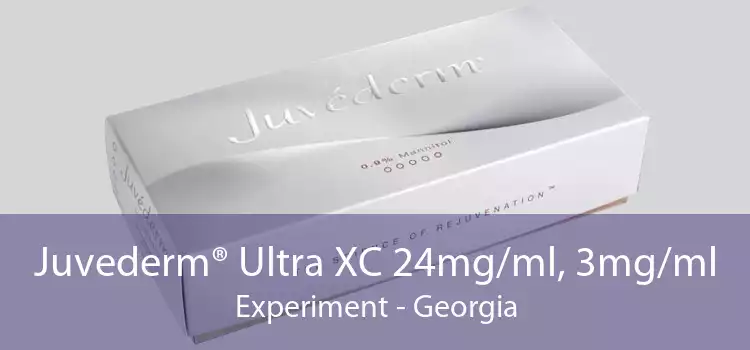 Juvederm® Ultra XC 24mg/ml, 3mg/ml Experiment - Georgia