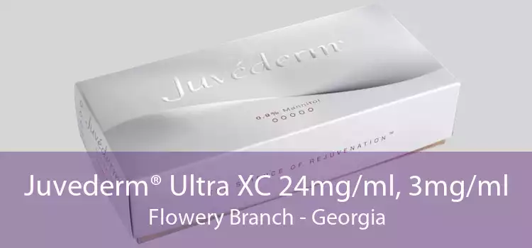 Juvederm® Ultra XC 24mg/ml, 3mg/ml Flowery Branch - Georgia