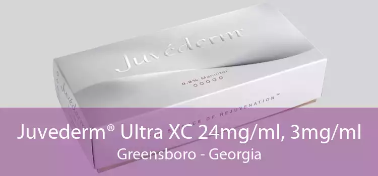 Juvederm® Ultra XC 24mg/ml, 3mg/ml Greensboro - Georgia