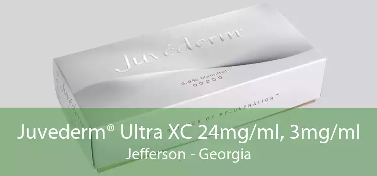 Juvederm® Ultra XC 24mg/ml, 3mg/ml Jefferson - Georgia