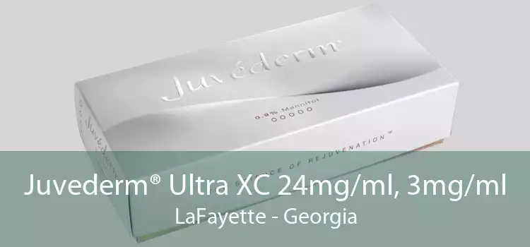 Juvederm® Ultra XC 24mg/ml, 3mg/ml LaFayette - Georgia