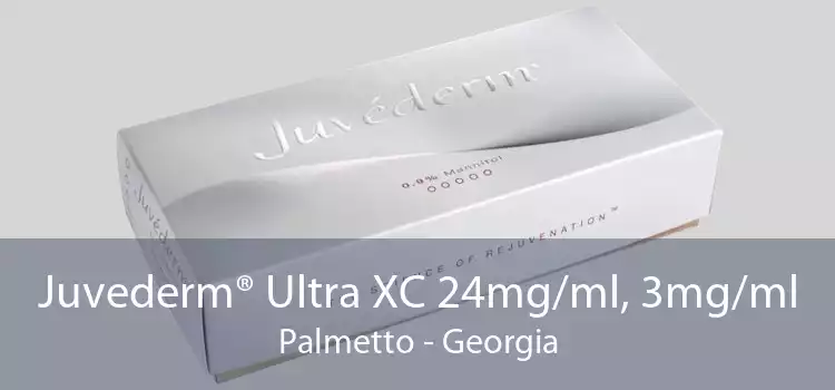 Juvederm® Ultra XC 24mg/ml, 3mg/ml Palmetto - Georgia