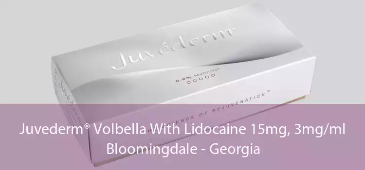 Juvederm® Volbella With Lidocaine 15mg, 3mg/ml Bloomingdale - Georgia