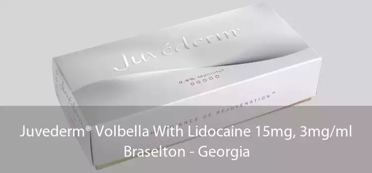 Juvederm® Volbella With Lidocaine 15mg, 3mg/ml Braselton - Georgia