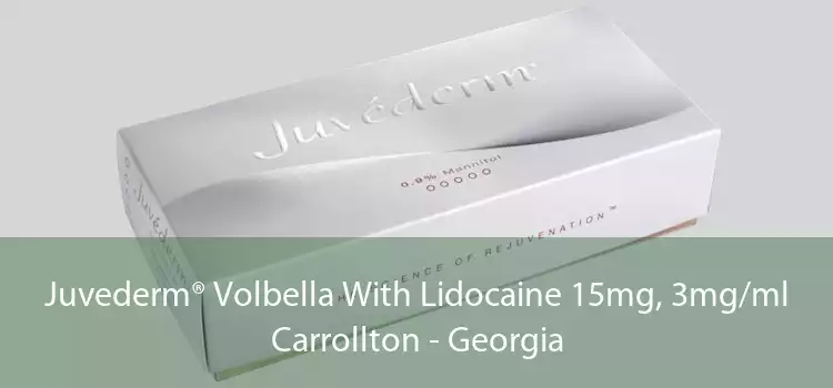 Juvederm® Volbella With Lidocaine 15mg, 3mg/ml Carrollton - Georgia