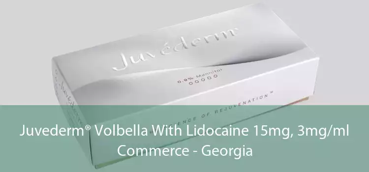 Juvederm® Volbella With Lidocaine 15mg, 3mg/ml Commerce - Georgia