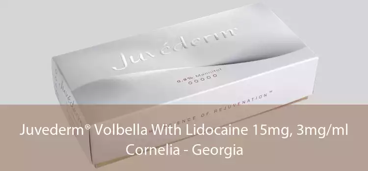 Juvederm® Volbella With Lidocaine 15mg, 3mg/ml Cornelia - Georgia