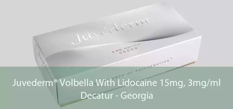 Juvederm® Volbella With Lidocaine 15mg, 3mg/ml Decatur - Georgia