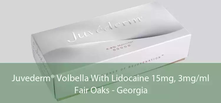 Juvederm® Volbella With Lidocaine 15mg, 3mg/ml Fair Oaks - Georgia