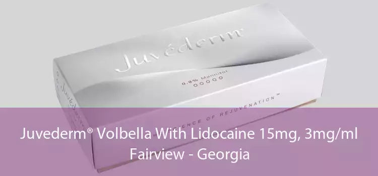 Juvederm® Volbella With Lidocaine 15mg, 3mg/ml Fairview - Georgia