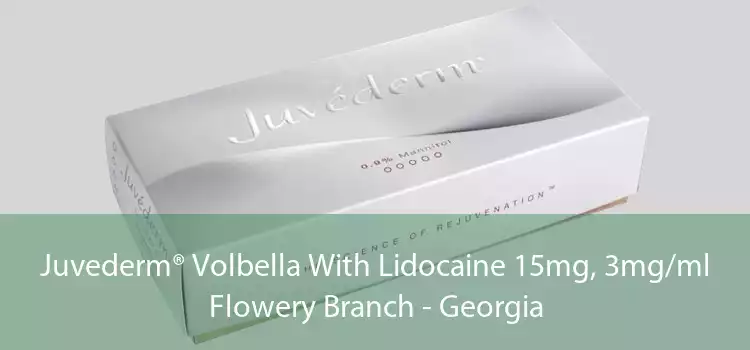 Juvederm® Volbella With Lidocaine 15mg, 3mg/ml Flowery Branch - Georgia