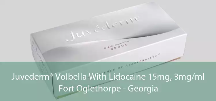 Juvederm® Volbella With Lidocaine 15mg, 3mg/ml Fort Oglethorpe - Georgia