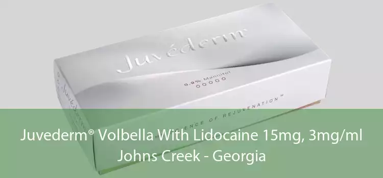 Juvederm® Volbella With Lidocaine 15mg, 3mg/ml Johns Creek - Georgia