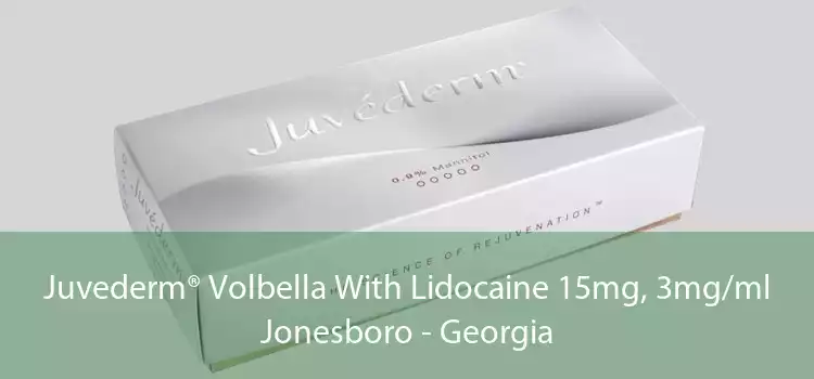 Juvederm® Volbella With Lidocaine 15mg, 3mg/ml Jonesboro - Georgia