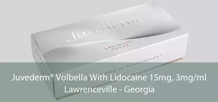 Juvederm® Volbella With Lidocaine 15mg, 3mg/ml Lawrenceville - Georgia