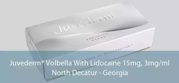 Juvederm® Volbella With Lidocaine 15mg, 3mg/ml North Decatur - Georgia