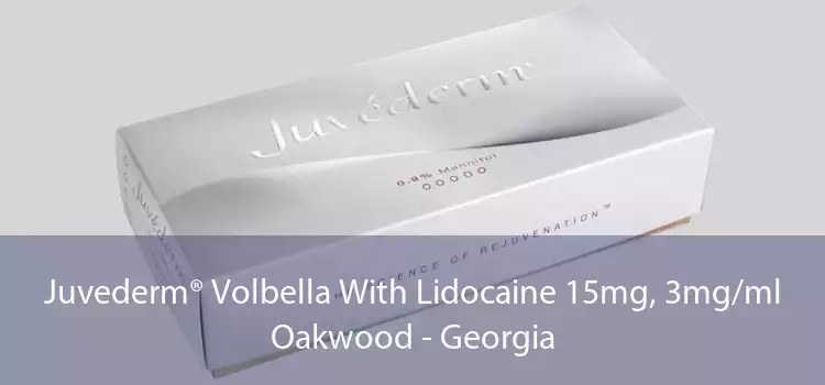 Juvederm® Volbella With Lidocaine 15mg, 3mg/ml Oakwood - Georgia