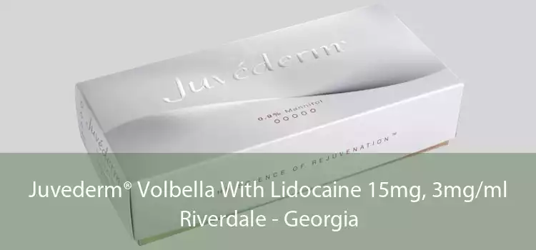 Juvederm® Volbella With Lidocaine 15mg, 3mg/ml Riverdale - Georgia