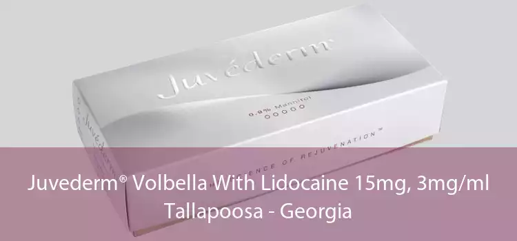 Juvederm® Volbella With Lidocaine 15mg, 3mg/ml Tallapoosa - Georgia
