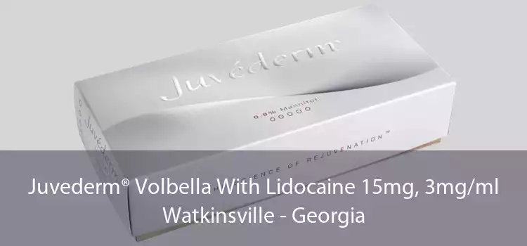 Juvederm® Volbella With Lidocaine 15mg, 3mg/ml Watkinsville - Georgia