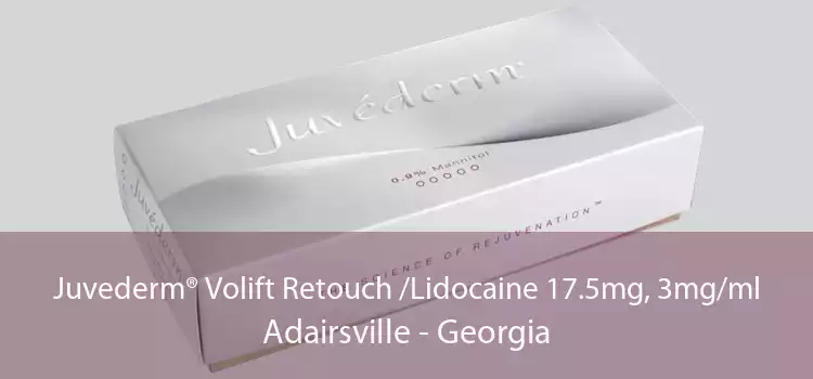 Juvederm® Volift Retouch /Lidocaine 17.5mg, 3mg/ml Adairsville - Georgia