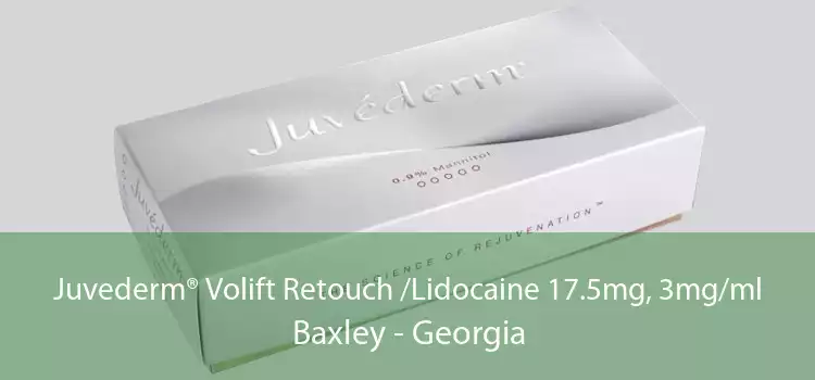 Juvederm® Volift Retouch /Lidocaine 17.5mg, 3mg/ml Baxley - Georgia