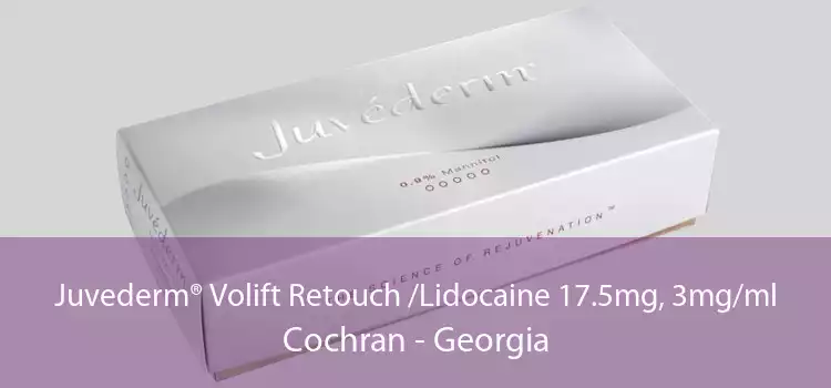 Juvederm® Volift Retouch /Lidocaine 17.5mg, 3mg/ml Cochran - Georgia