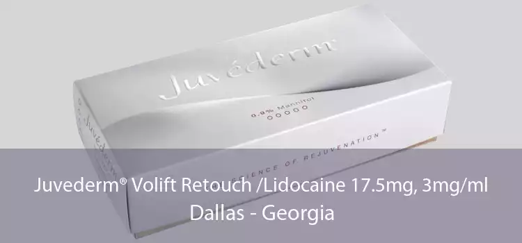 Juvederm® Volift Retouch /Lidocaine 17.5mg, 3mg/ml Dallas - Georgia