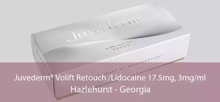 Juvederm® Volift Retouch /Lidocaine 17.5mg, 3mg/ml Hazlehurst - Georgia