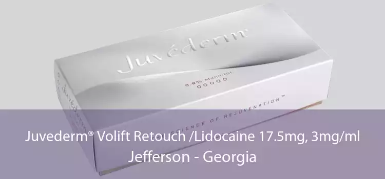 Juvederm® Volift Retouch /Lidocaine 17.5mg, 3mg/ml Jefferson - Georgia