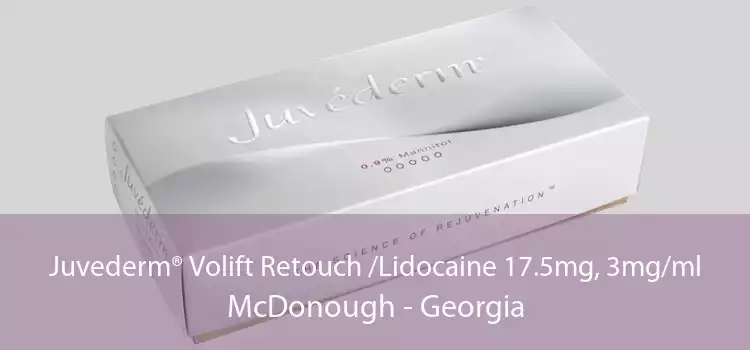 Juvederm® Volift Retouch /Lidocaine 17.5mg, 3mg/ml McDonough - Georgia