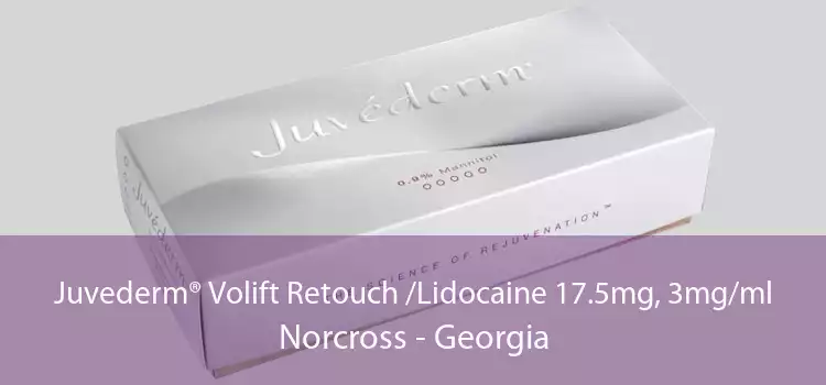 Juvederm® Volift Retouch /Lidocaine 17.5mg, 3mg/ml Norcross - Georgia