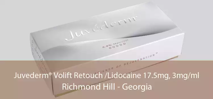 Juvederm® Volift Retouch /Lidocaine 17.5mg, 3mg/ml Richmond Hill - Georgia