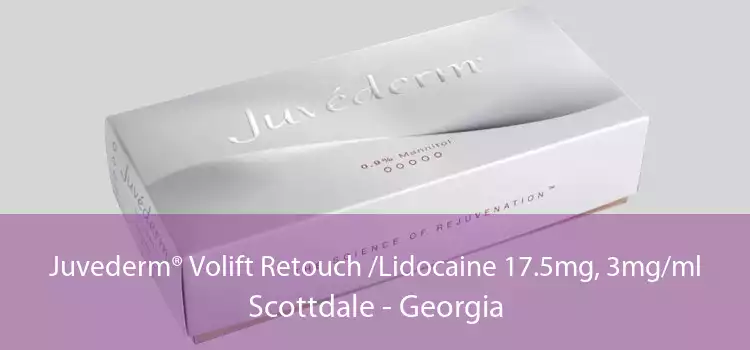 Juvederm® Volift Retouch /Lidocaine 17.5mg, 3mg/ml Scottdale - Georgia