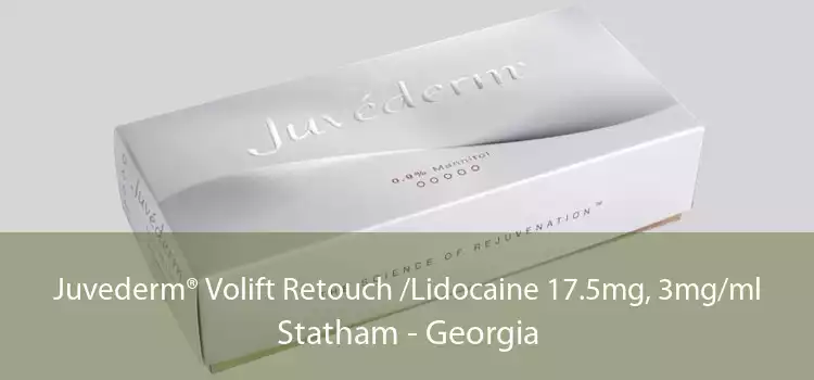 Juvederm® Volift Retouch /Lidocaine 17.5mg, 3mg/ml Statham - Georgia