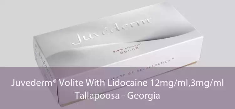 Juvederm® Volite With Lidocaine 12mg/ml,3mg/ml Tallapoosa - Georgia
