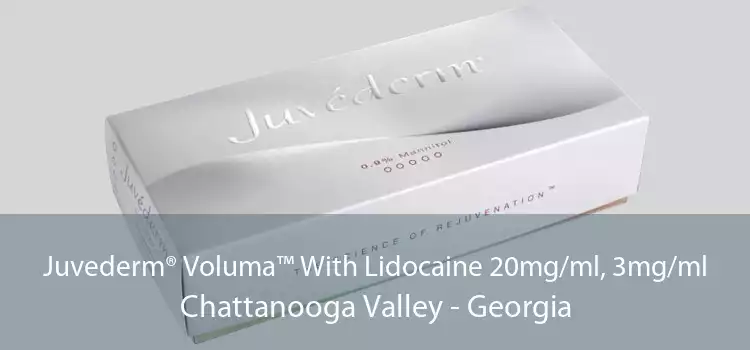 Juvederm® Voluma™ With Lidocaine 20mg/ml, 3mg/ml Chattanooga Valley - Georgia
