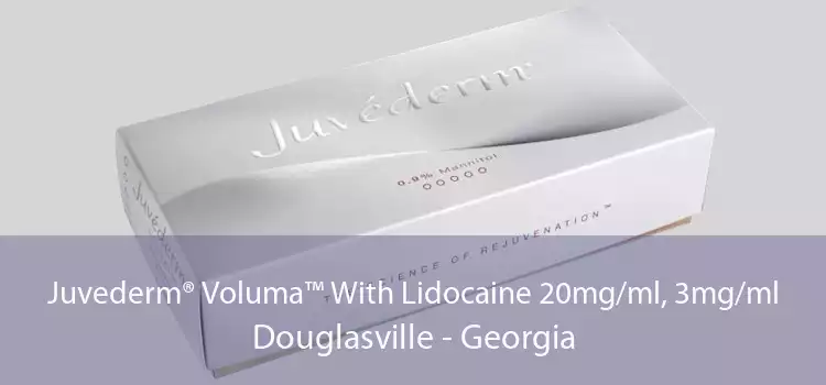 Juvederm® Voluma™ With Lidocaine 20mg/ml, 3mg/ml Douglasville - Georgia