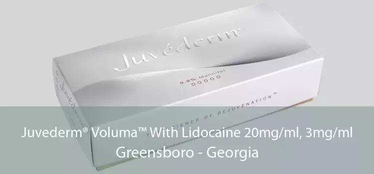 Juvederm® Voluma™ With Lidocaine 20mg/ml, 3mg/ml Greensboro - Georgia