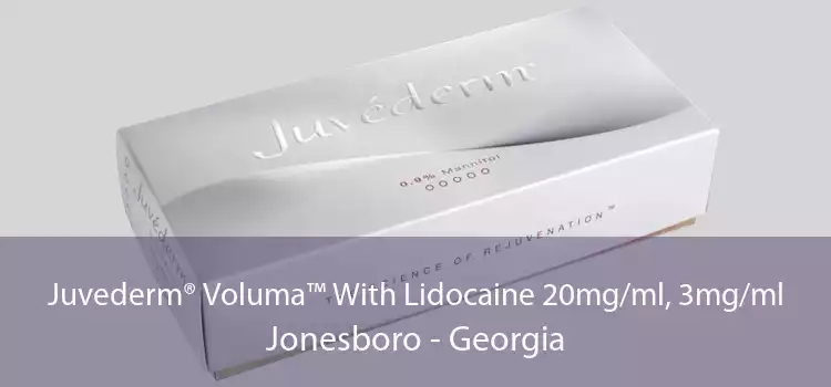 Juvederm® Voluma™ With Lidocaine 20mg/ml, 3mg/ml Jonesboro - Georgia