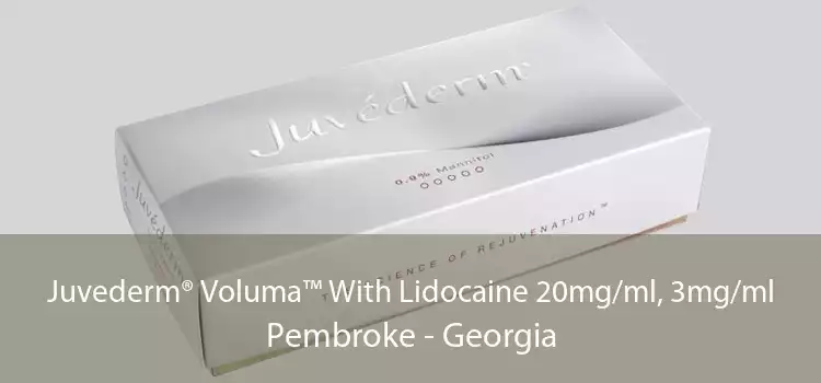 Juvederm® Voluma™ With Lidocaine 20mg/ml, 3mg/ml Pembroke - Georgia