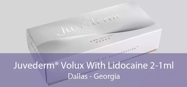Juvederm® Volux With Lidocaine 2-1ml Dallas - Georgia