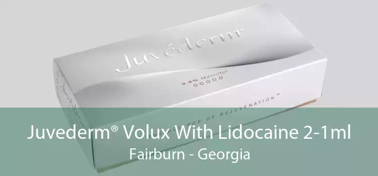 Juvederm® Volux With Lidocaine 2-1ml Fairburn - Georgia