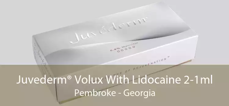 Juvederm® Volux With Lidocaine 2-1ml Pembroke - Georgia