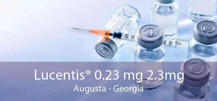 Lucentis® 0.23 mg 2.3mg Augusta - Georgia