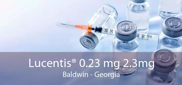Lucentis® 0.23 mg 2.3mg Baldwin - Georgia
